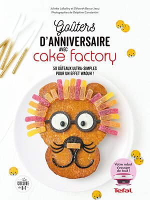 cover image of Goûters d'anniversaires inratables avec Cake Factory